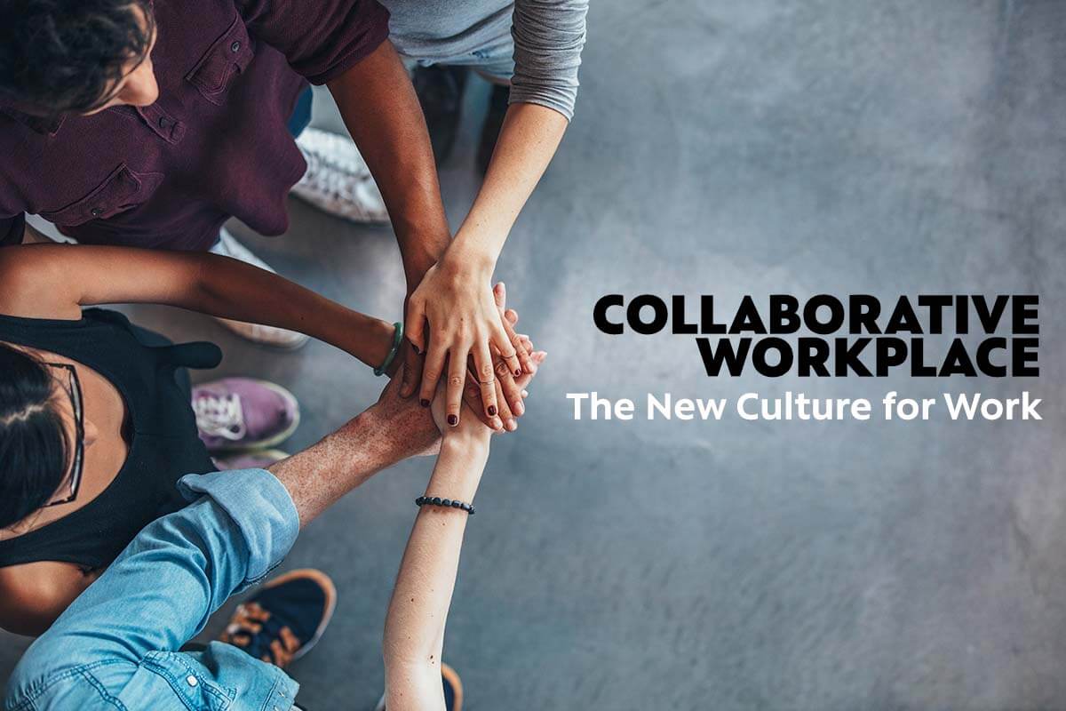 Collaborative Workplace: The New Culture for Work