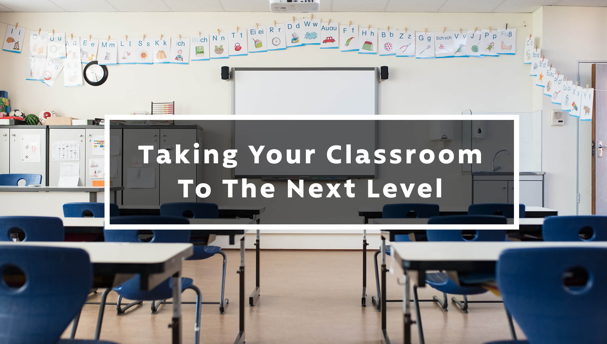 Taking Your Classroom to The Next Level
