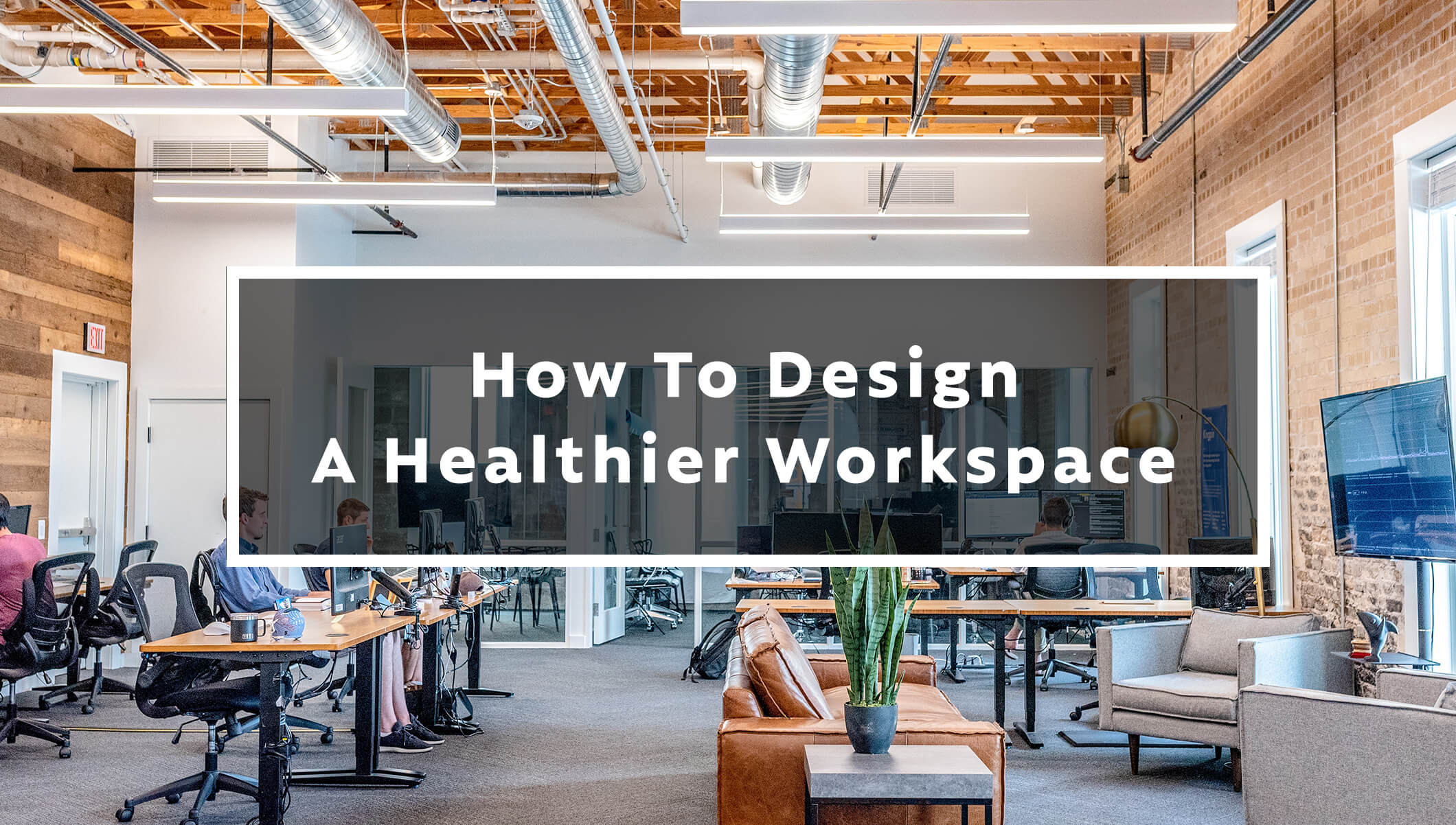 How To Design A Healthier Workspace