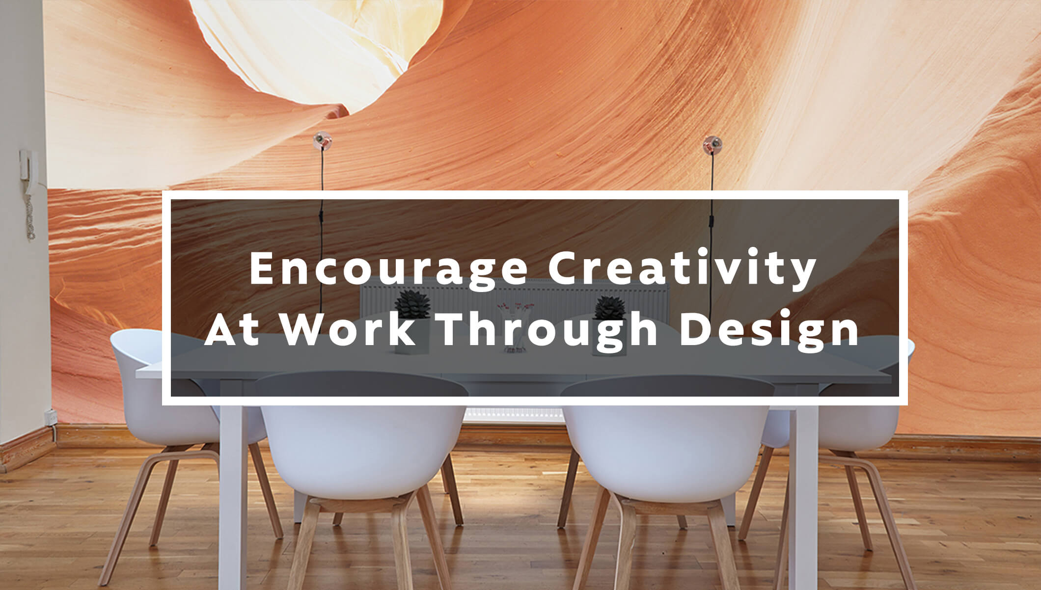 Encourage Creativity At Work Through Design